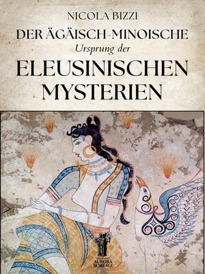 cover image of Der Ägäisch-Minoische Ursprung der Eleusinischen Mysterien